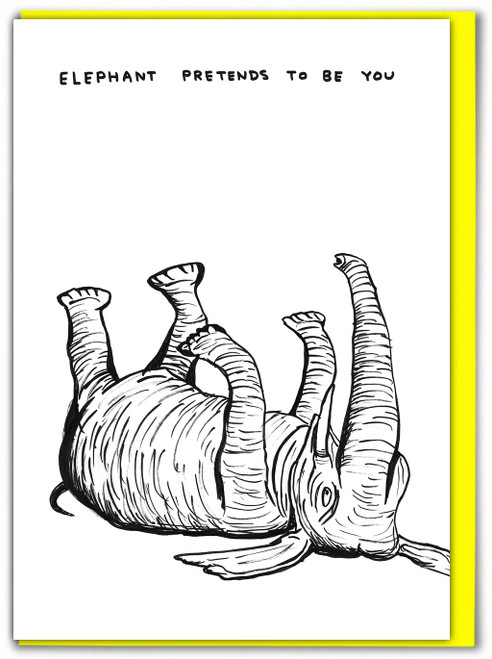 Funny Elephant Pretends To Be You Birthday Card By David Shrigley