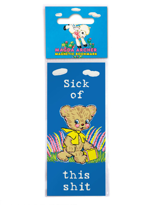 Rude Magnetic Bookmark Sick Of This Shit By Magda Archer