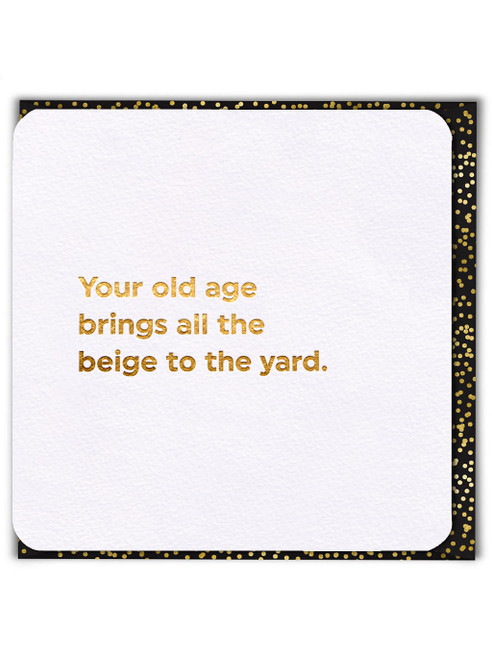 Funny Birthday Card (Gold Foiled) Beige To The Yard By Brainbox Candy