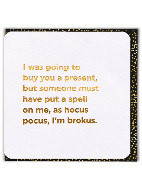 Funny Birthday Card (Gold Foiled) Put A Spell On Me