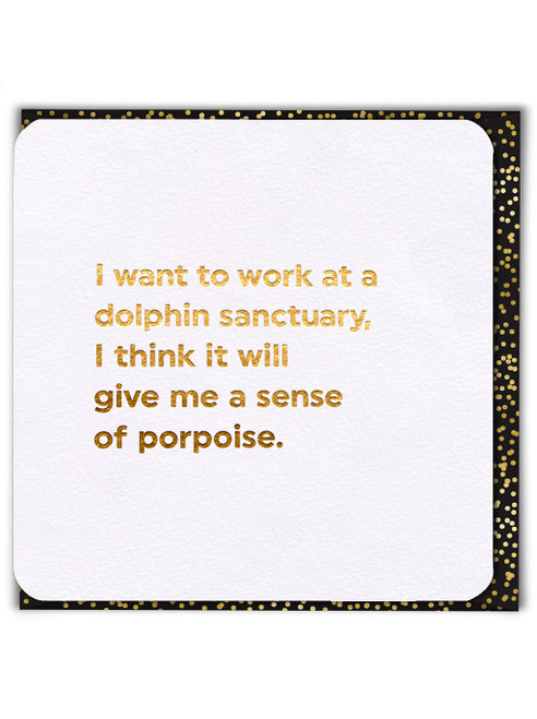 Funny Birthday Card (Gold Foiled) Dolphin Sanctuary