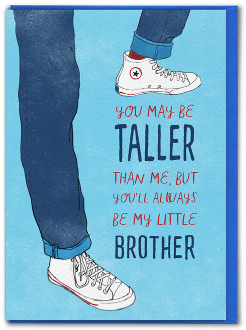 Funny Brother Birthday Card - You May Be Taller By Brainbox Candy