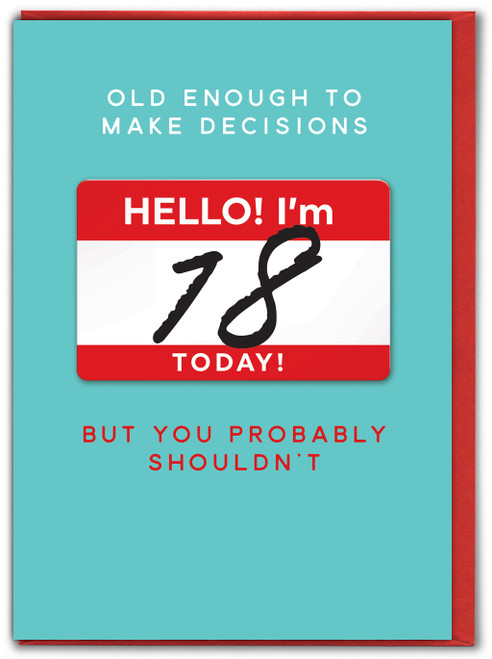 Funny 18th Birthday Card (3D) - Decisions By Brainbox Candy