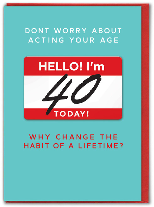 Funny 40th Birthday Card (3D) - Act Your Age By Brainbox Candy