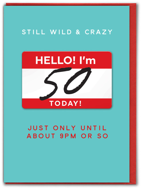 Funny 50th Birthday Card (3D) - Still Wild & Crazy By Brainbox Candy