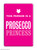 Funny Fridge Magnet Prosecco Princess Pink