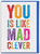 Funny Exams Congratulations Card - You Is Like Mad Clever