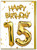 15th Birthday Card - Age 15 Balloon Gold