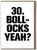 Rude 30th Birthday Card - 30 Bollocks yeah By Modern Toss