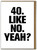 Funny 40th Birthday Card - Age 40 Like No Yeah By Modern Toss