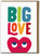 Cute Big Love Birthday Card By Ant Gardner