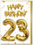 23rd Birthday Card - Age 23 Balloon Gold