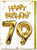 79th Birthday Card - Age 79 Balloon Gold