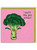 Funny Broccoli Birthday Card (Embossed) By Sew Your Soul