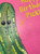 Funny Pickle Birthday Card (Embossed) By Sew Your Soul