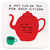 Funny Coaster - Hot Cup Of Tea By David Shrigley
