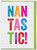 Funny Nantastic Birthday Card By Brainbox Candy