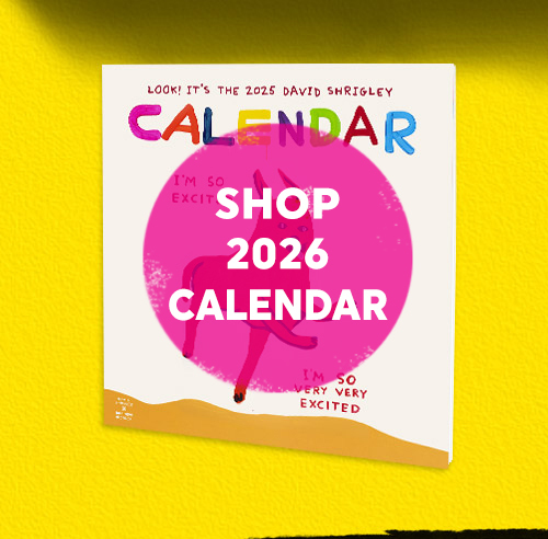 click here to shop David Shrigley calendar