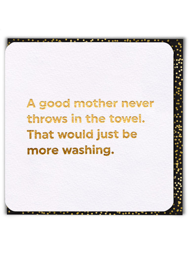 Funny Birthday/Mother's Day Card (Gold Foiled) Throw In Towel By