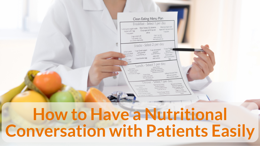 3 Ways to Talk Nutrition With Patients 3 Ways to Talk Nutrition With Patients