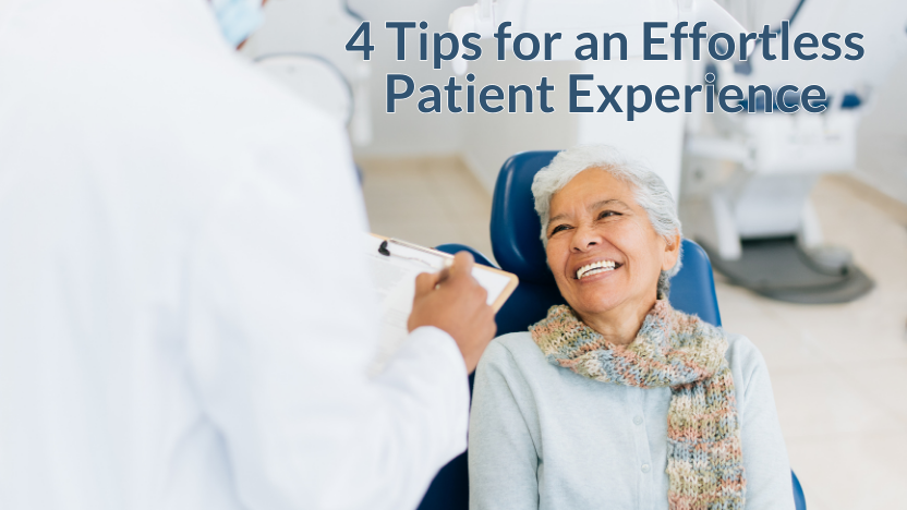 Create an Effortless Patient Experience with These 4 Steps Create an Effortless Patient Experience with These 4 Steps