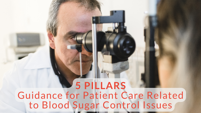 5 Pillars of Caring for Patients with Blood Sugar Control Issues 5 Pillars of Caring for Patients with Blood Sugar Control Issues