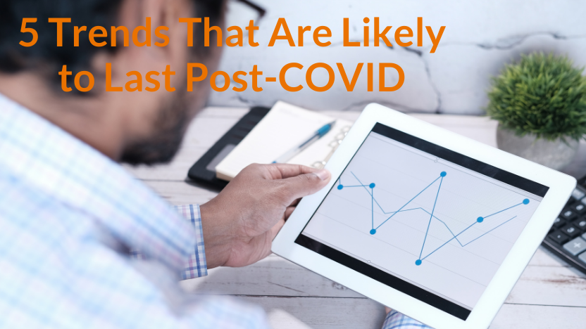 5 Post-COVID Trends That Are Here to Stay In Your Practice 5 Post-COVID Trends That Are Here to Stay In Your Practice