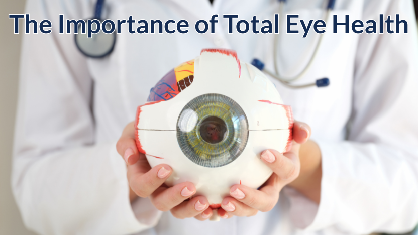 The Importance of All-Around Eye Health The Importance of All-Around Eye Health