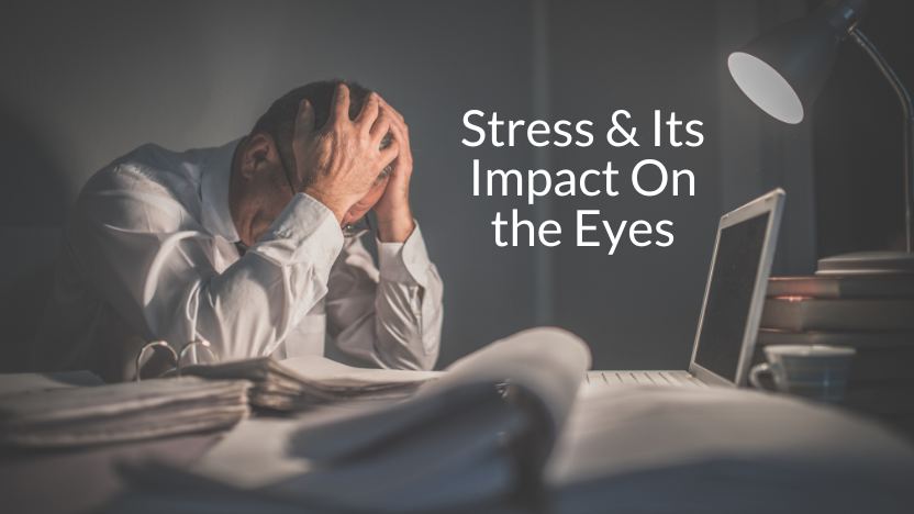 Stress’s Impact On Eye Health Stress’s Impact On Eye Health