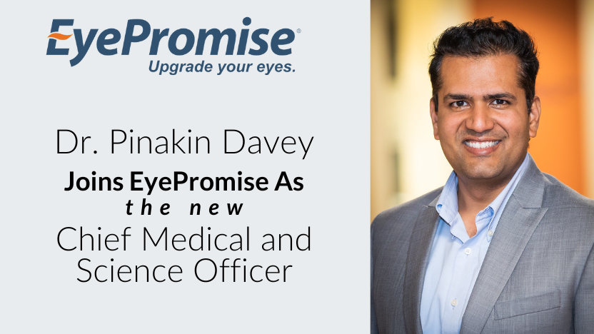Pinakin Davey, OD, PhD, FAAO, FARVO, Joins EyePromise® as Chief Medical and Science Officer Pinakin Davey, OD, PhD, FAAO, FARVO, Joins EyePromise® as Chief Medical and Science Officer