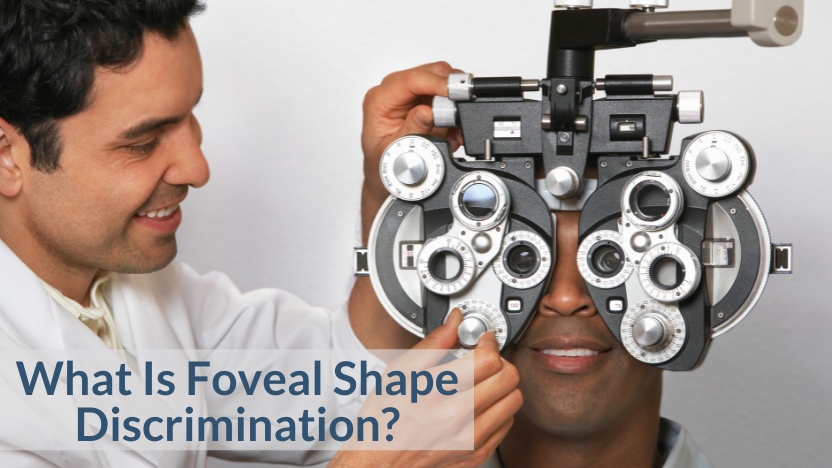 What Is Foveal Shape Discrimination? What Is Foveal Shape Discrimination?