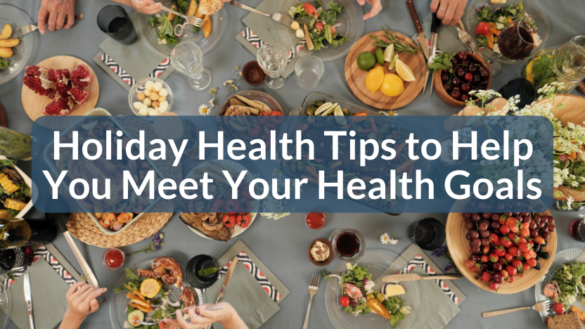 Health for the Holidays: How to Enjoy and Achieve Goals Health for the Holidays: How to Enjoy and Achieve Goals