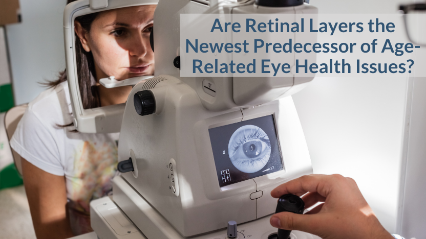 Retinal Layers May Indicate Future Age-Related Eye Health Issues Retinal Layers May Indicate Future Age-Related Eye Health Issues