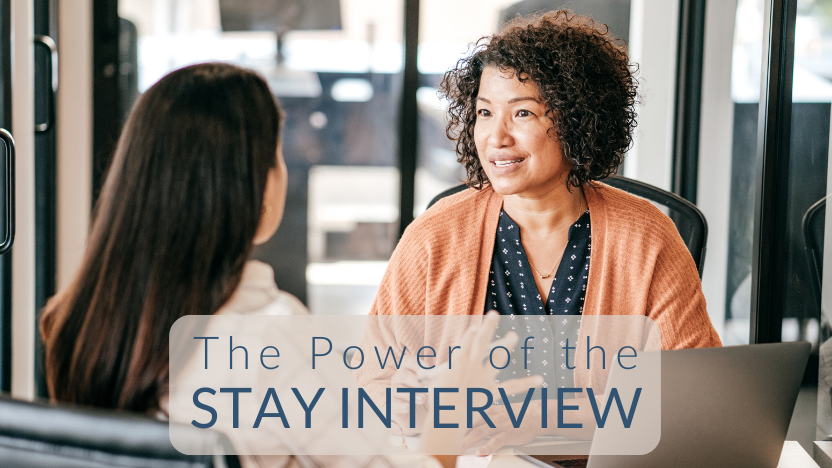 Employee Retention: Stay Interviews Employee Retention: Stay Interviews