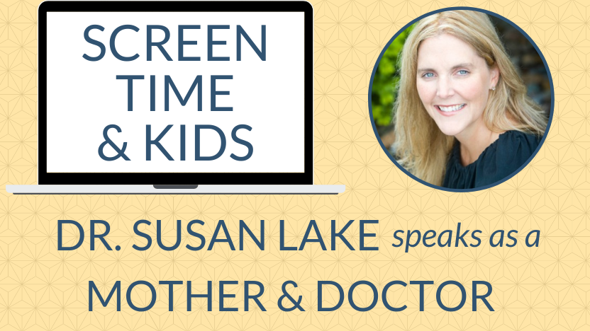 Part 1 - Dr. Susan Lake Talks Screen Time As a Mother and a Doctor