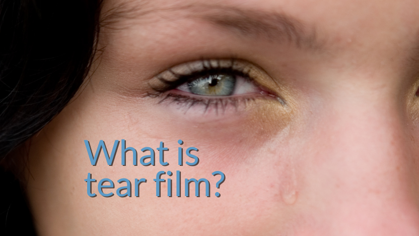 Tear Film: What Does It Do & Why Does It Matter? Tear Film: What Does It Do & Why Does It Matter?