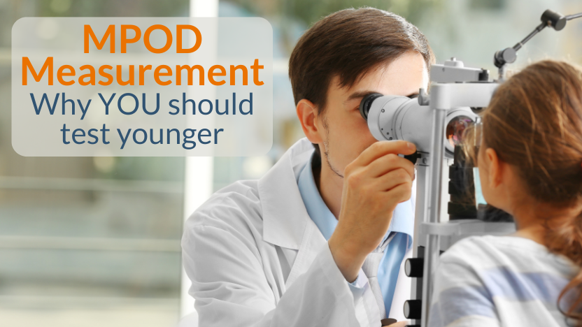 MPOD Measurement: Not Just for Your Aging Patients MPOD Measurement: Not Just for Your Aging Patients