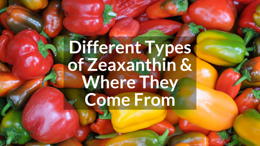Why the Type of Zeaxanthin In Your Eye Vitamins Matters Why the Type of Zeaxanthin In Your Eye Vitamins Matters