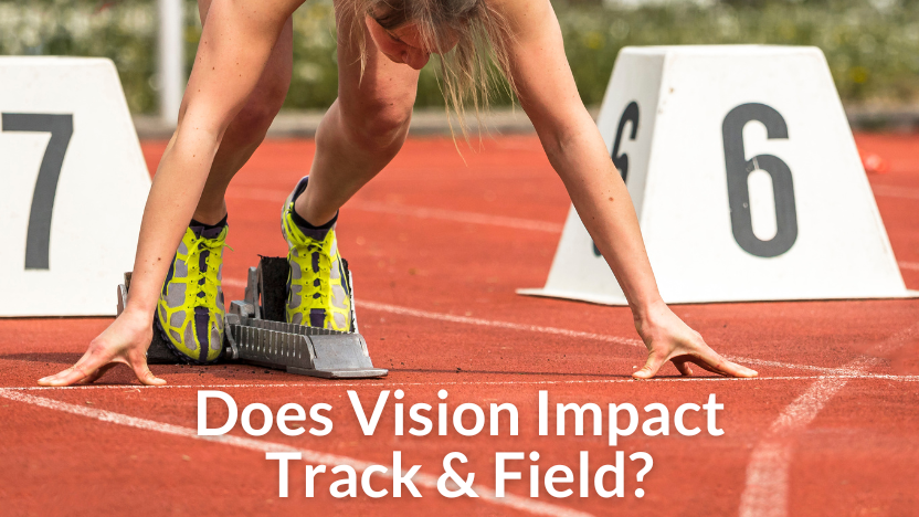 Visual Performance for Track and Field Visual Performance for Track and Field