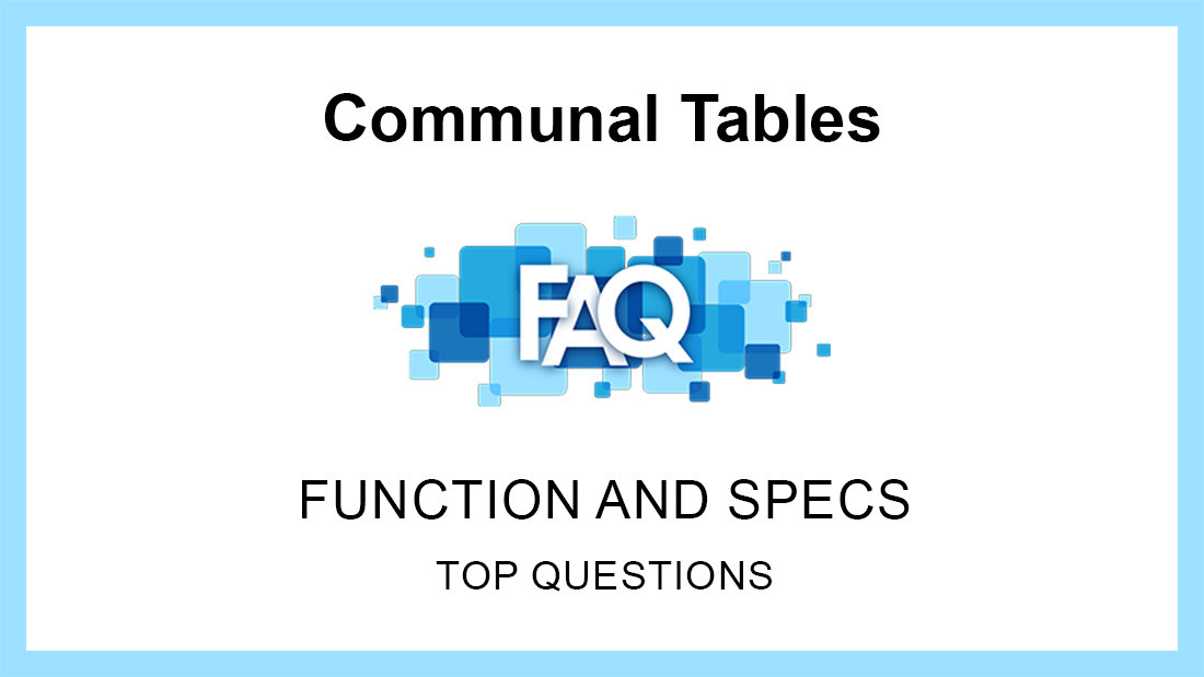 Communal Tables – 20 Questions & Answers