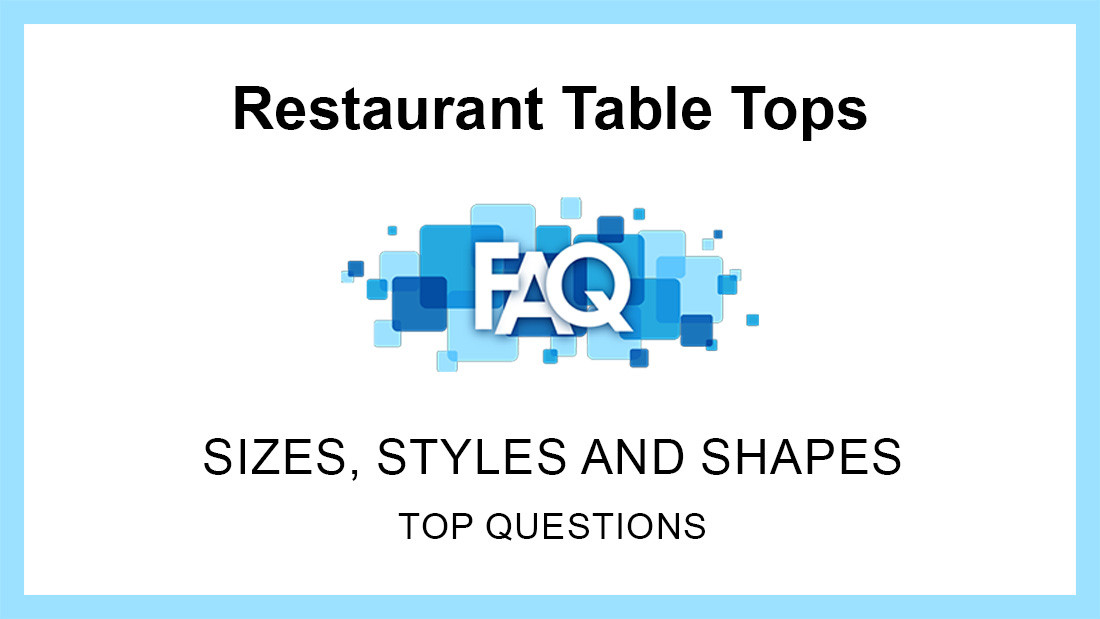 Restaurant Table Tops – 20 Questions & Answers