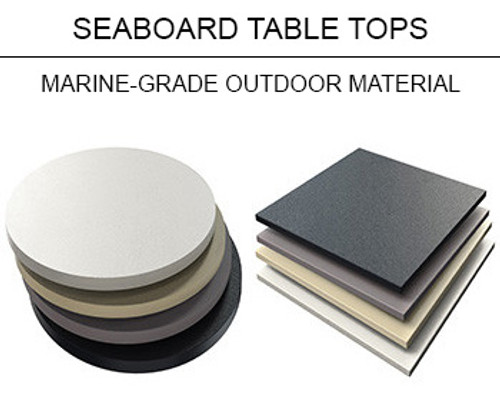 Ultra-Durable Seaboard Outdoor Table Tops - Available In Many Sizes, Shapes and Finishes Ultra-Durable Seaboard Outdoor Table Tops - Available In Many Sizes, Shapes and Finishes