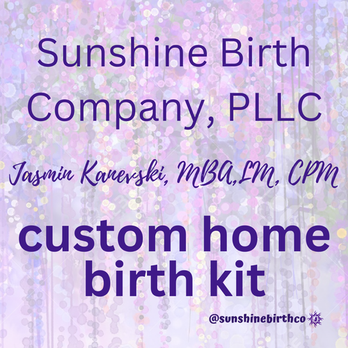 Sunshine Birth Company, Jasmin Kanevski HOME custom birth kit