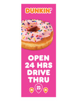 Dunkin' 3'x8' Lamppost Banner "Open 24 Hrs Drive Thru" Pink