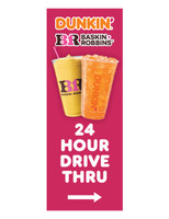 Dunkin' & BR 3'x8' Lamppost Banner "24 Hour Dive Thru" Arrow