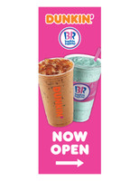 Dunkin' & BR 3'x8' Lamppost Banner "Now Open Arrow"