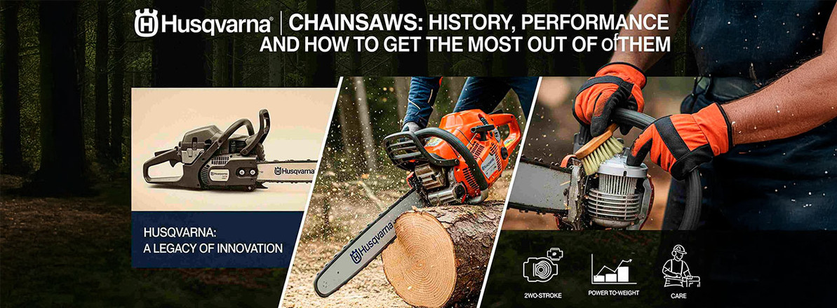 Husqvarna Chainsaws: History, Performance, and How to Get the Most Out of Them