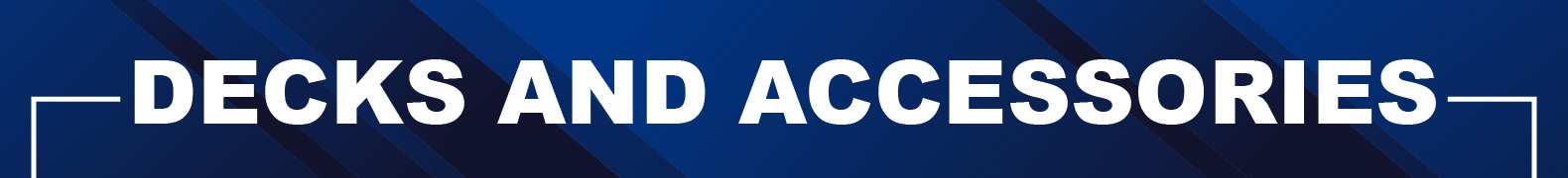 Decks and Accessories