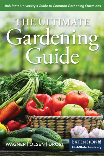 The Ultimate Gardening Guide - USU Extension - Online Store