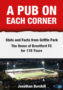A Pub on Each Corner: Stats and Facts from Griffin Park – The Home of Brentford FC for 116 Years A Pub on Each Corner: Stats and Facts from Griffin Park – The Home of Brentford FC for 116 Years